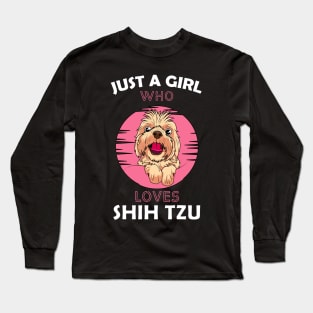 Just a Girl Who Loves Shih Tzu Long Sleeve T-Shirt